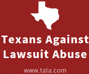 TALA  Texans Against Lawsuit Abuse